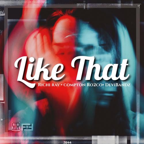 Like That (feat. Compton Ro2co & DeviBandz) [Explicit]