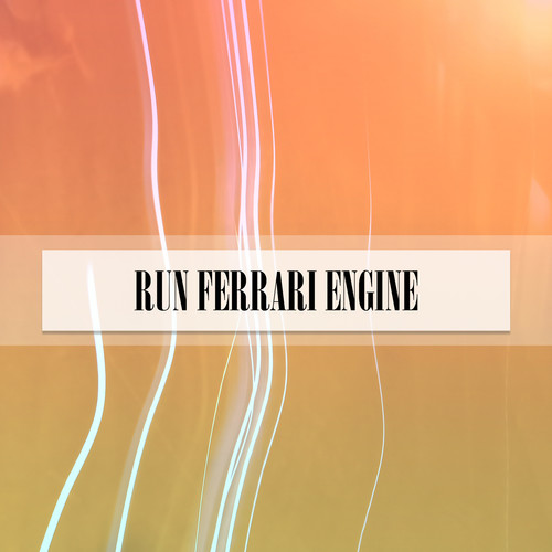 RUN FERRARI ENGINE