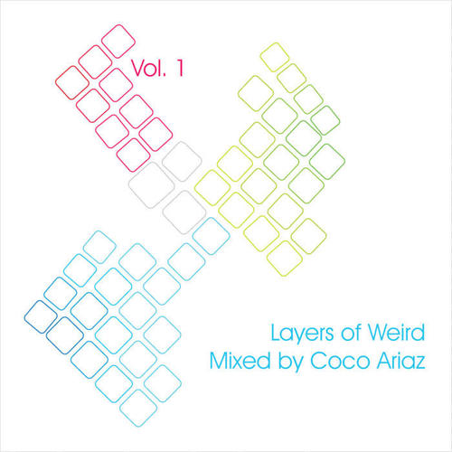 Layers of Weird Vol.1 - Mixed by Coco Ariaz