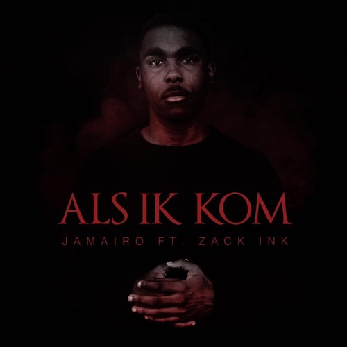 Als Ik Kom (feat. Zack Ink) (Explicit)