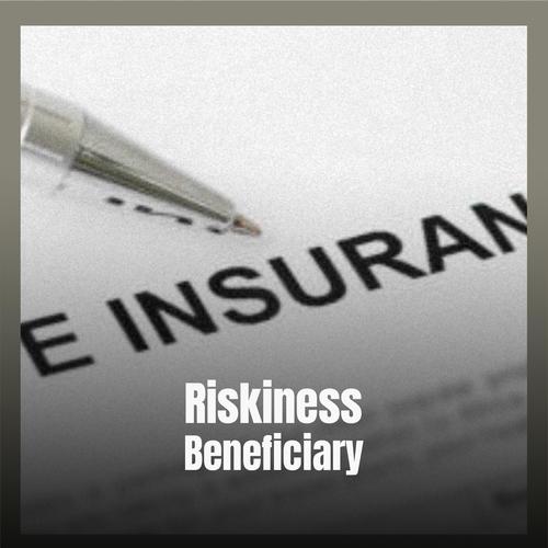 Riskiness Beneficiary