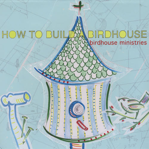 How to Build a Birdhouse