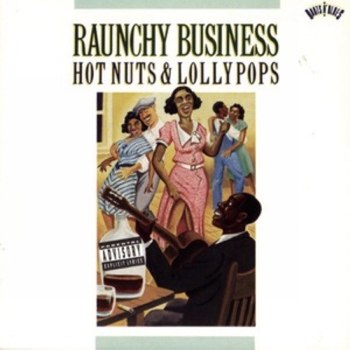 Raunchy Business: Hot Nuts & Lollypops