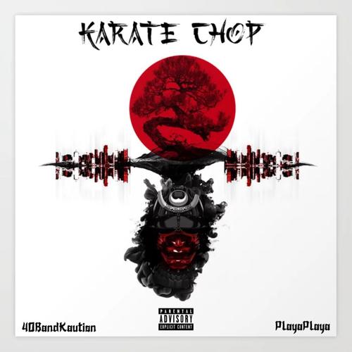 Karate Chop (feat. PlayaPlaya) [Explicit]