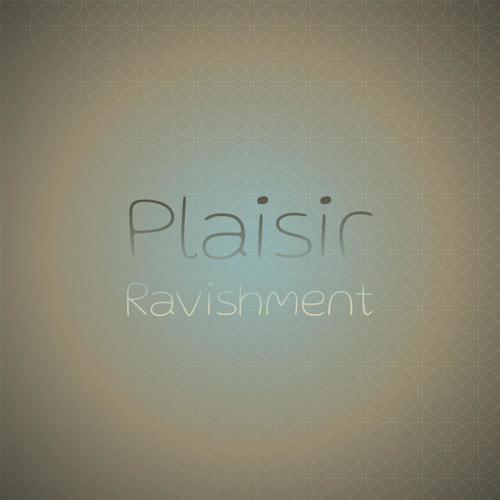 Plaisir Ravishment