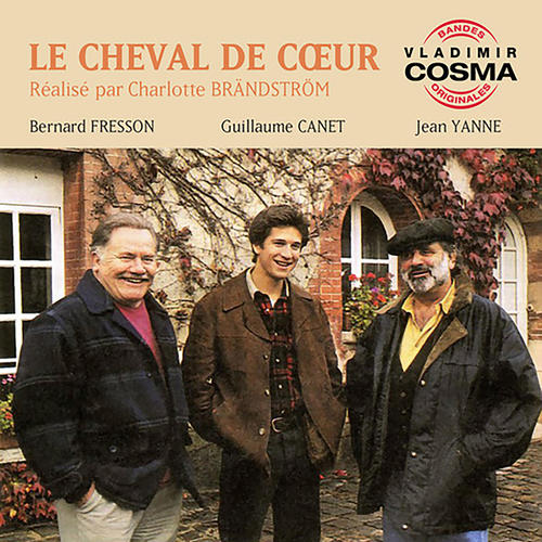 Le Cheval de cœur (Bande originale du téléfilm de Charlotte Brandström avec Jean Yanne, Guillaume Canet, Hélène de Fougerolles et Bernard Fresson)