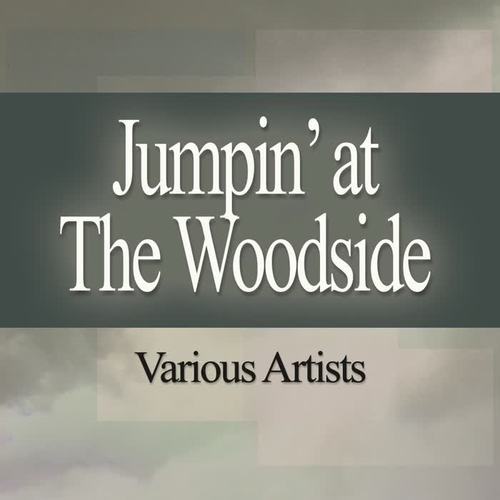 Jumpin' At the Woodside