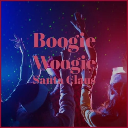 Boogie Woogie Santa Claus