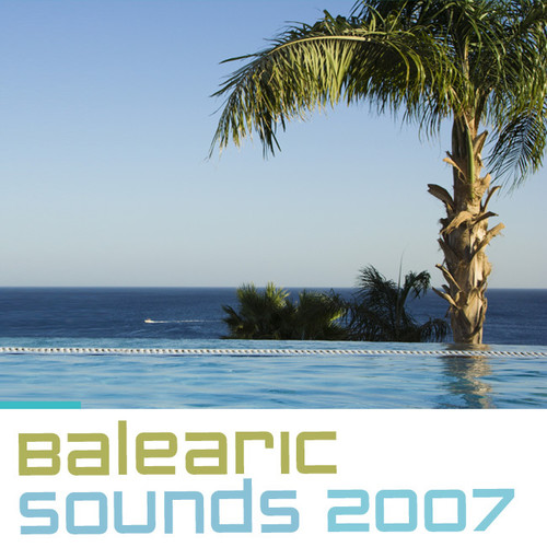 Balearic Sounds 2007, Vol. 1