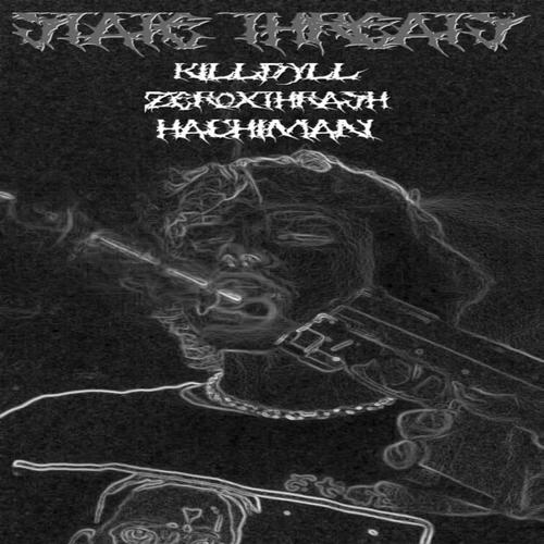 STATE THREATS (feat. Kill Dyll, zer0xthrash & 238hachiman) [Explicit]