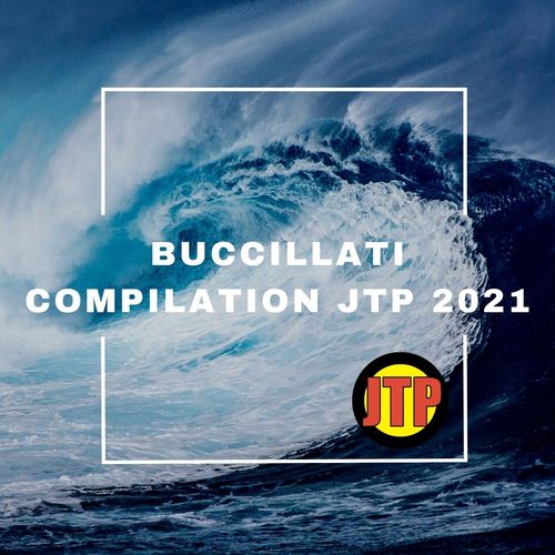 BUCCILLATI COMPILATION JTP 2021 (Explicit)