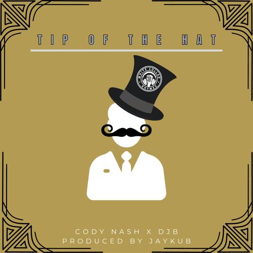 Tip of the Hat (feat. Cody Nash, DJB & Ice Cream Klique)
