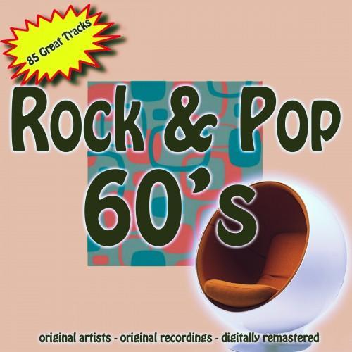 Rock & Pop 60's (Original Artists, Original Recordings, Digitally Remastered)