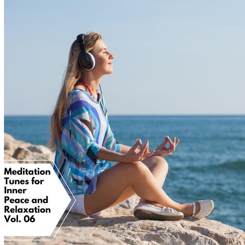 Meditation Tunes For Inner Peace And Relaxation Vol. 06