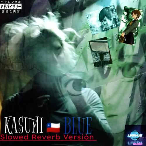 KASUMI BLUE (Slowed Reverb Versión) [Explicit]