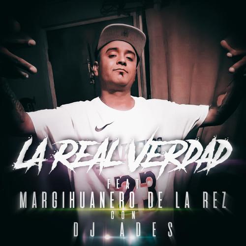 La Real Verdad (feat. Margihuanero, Dominio Marín & Dj Adez) [Explicit]