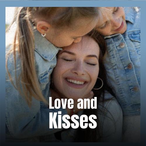 Love and Kisses