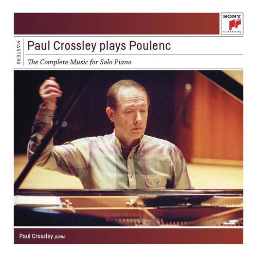 Paul Crossley Plays Poulenc - Complete Works for Piano