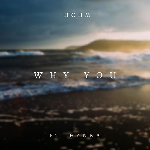 Why You (feat. Hanna)