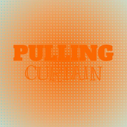 Pulling Curtain