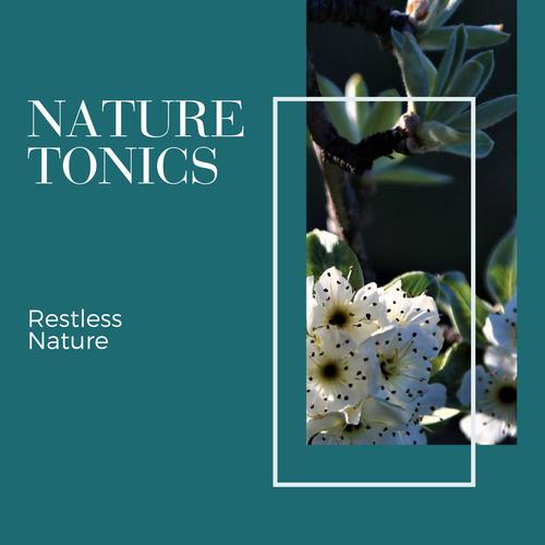 Nature Tonics - Restless Nature