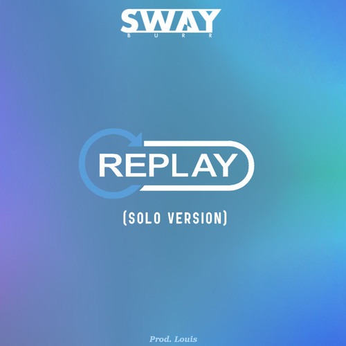 Replay (Solo Version) [Explicit]