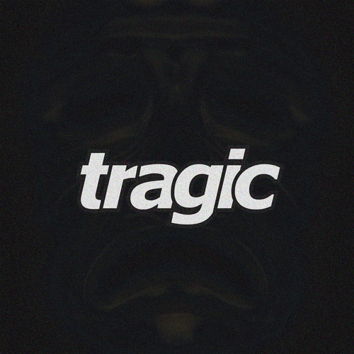 Tragic (Explicit)