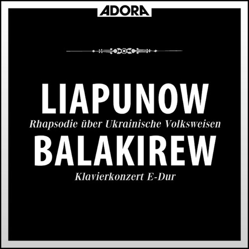 Liapunow: Rhapsodie über Ukrainische Volksweisen - Klaiverkonzert
