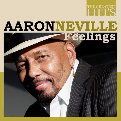 THE GREATEST HITS: Aaron Neville - Feelings