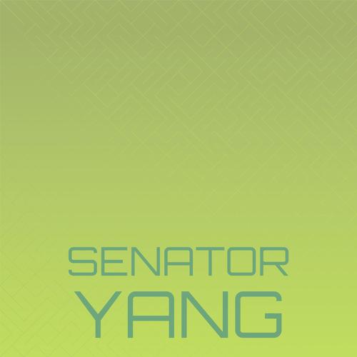 Senator Yang