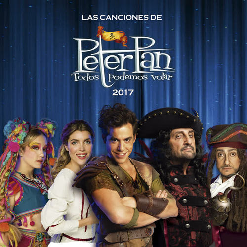 Las Canciones de Peter Pan Todos Podemos Volar 2017