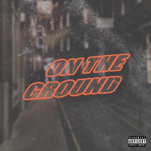 On the Ground (Explicit)