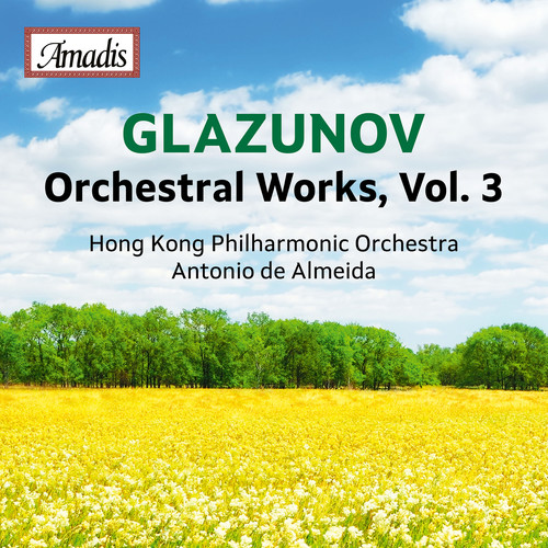 GLAZUNOV, A.K.: Orchestral Works, Vol. 3 (Hong Kong Philharmonic, Almeida)