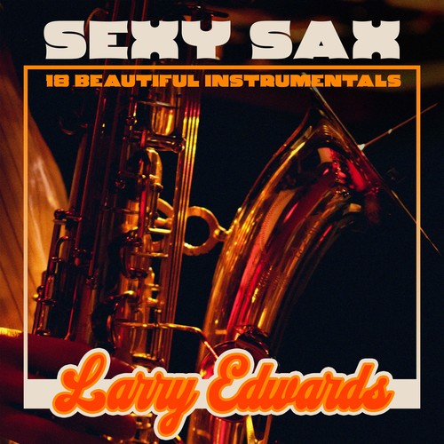 Sexy Sax: 18 Beautiful Instrumentals