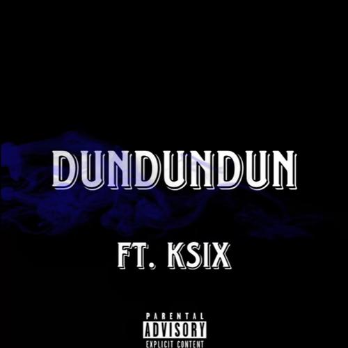 DUNDUNDUN (feat. ksix)