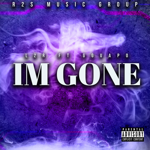 Im Gone (Explicit)