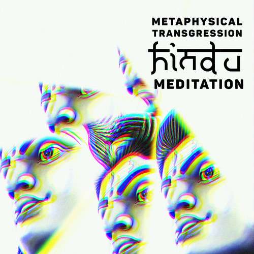 Metaphysical Transgression (Hindu Meditation Music to Enter Another Dimension)