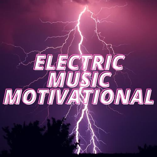 Electric Music Motivational