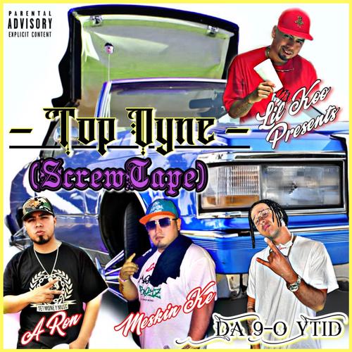 Top Dyne (Screw Tape) (feat. Meskin Ke, A-Ron & Lil Koo) [Explicit]