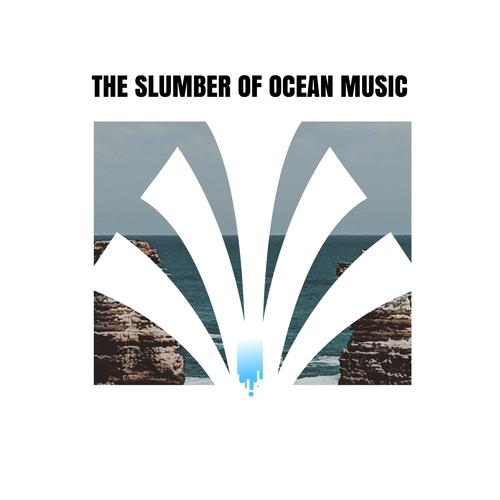 The Slumber of Ocean Music