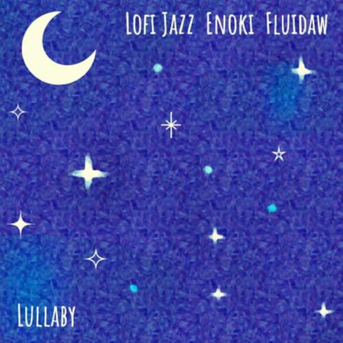 Lullaby (feat. Enoki & Fluidaw)