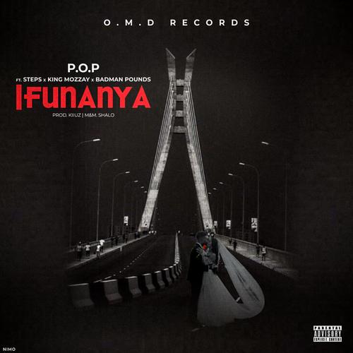 Ifunanya (feat. Steps, King Mozzay & Badman Pounds)