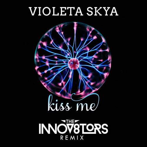 Kiss Me (The Innov8tors Remix)