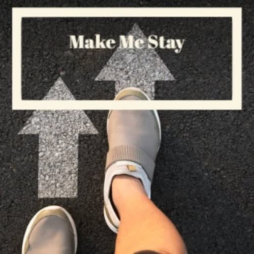 Make Me Stay