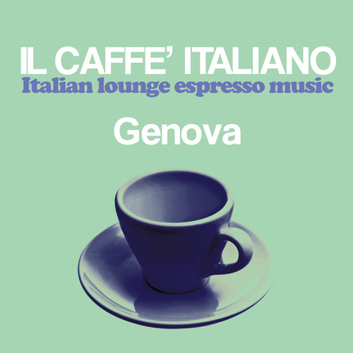Il Caffè Italiano Genova (Italian Lounge Espresso Music)