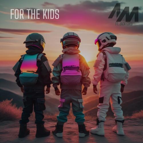 For The Kids (feat. Jack Gold)