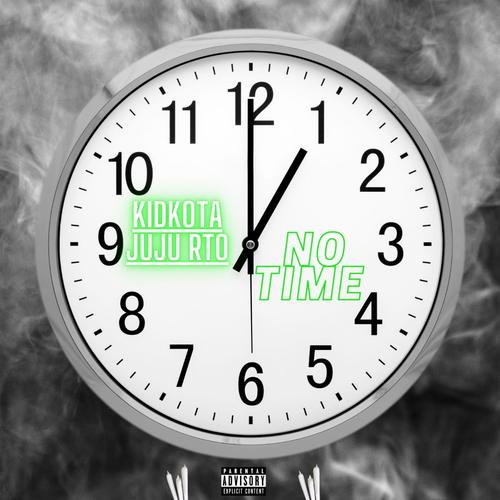 No Time (feat. JuJu RTO) [Explicit]