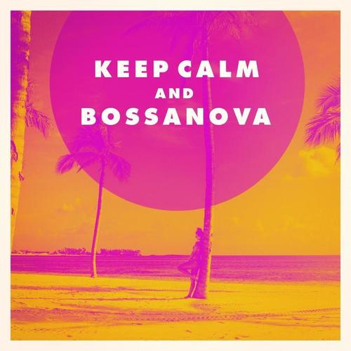 Keep Calm And Bossanova