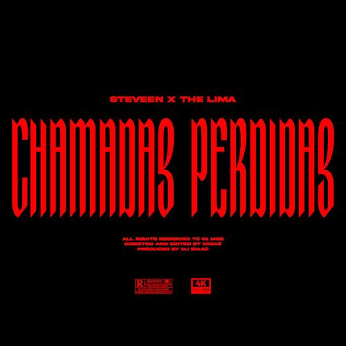 CHAMADAS PERDIDAS (feat. The limaa & Steveen021) [Explicit]