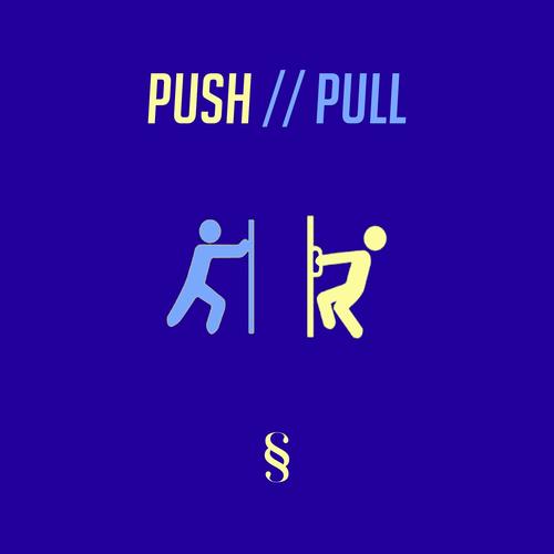 Push // Pull